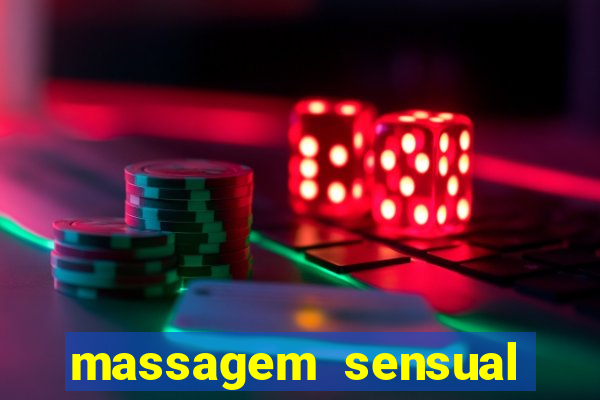 massagem sensual novo hamburgo